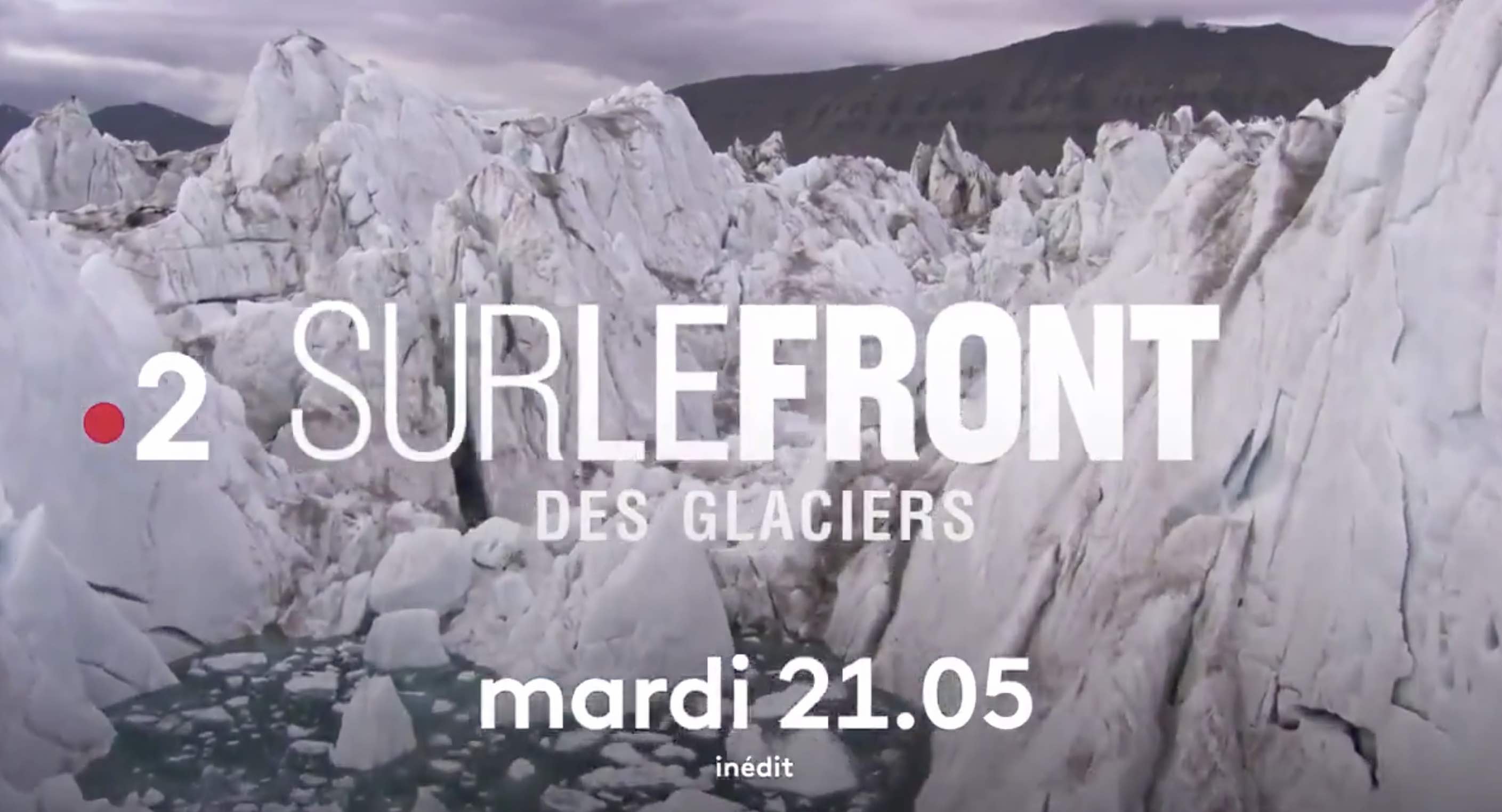 Sur le front des glaciers - sur le front - France 2 - Hugo Clément