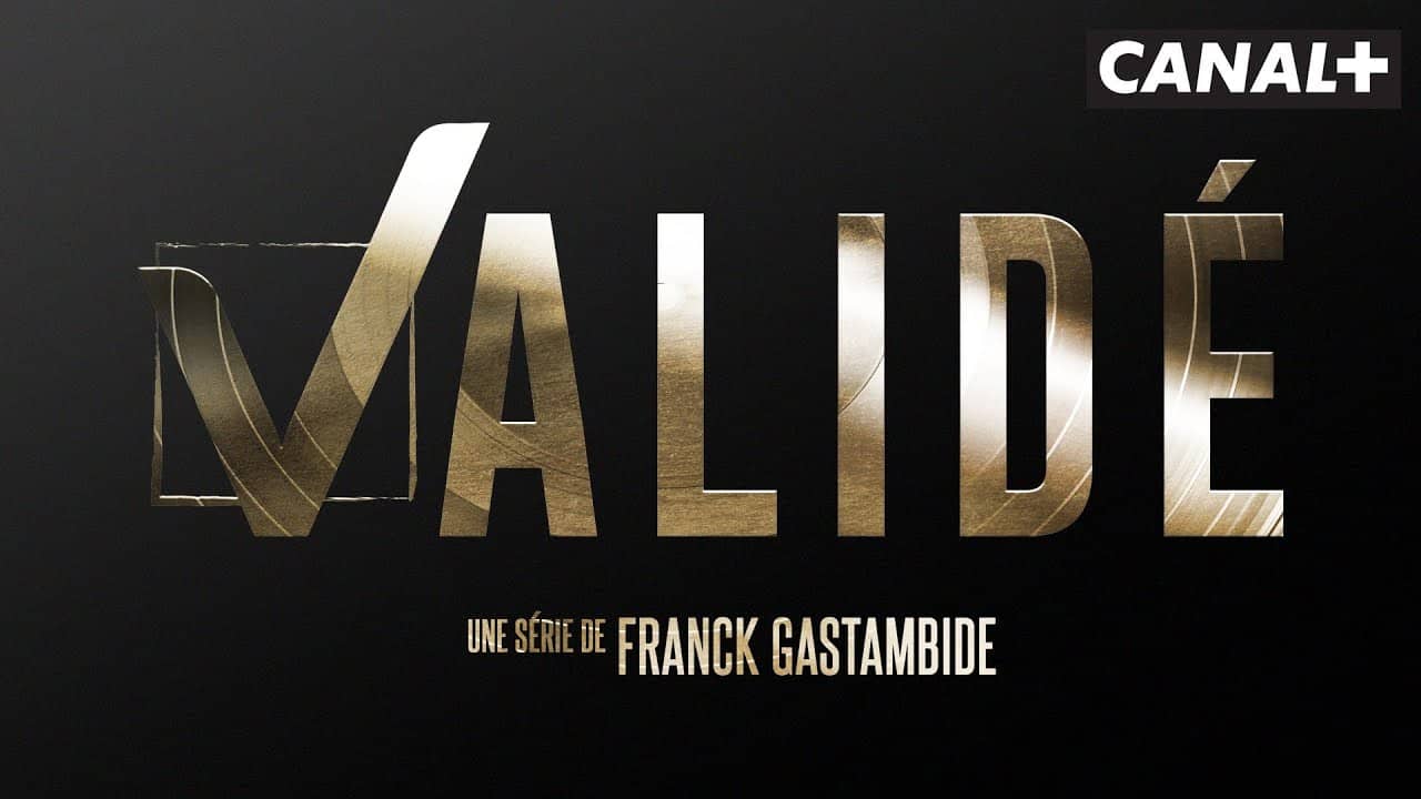 Validé - Canal + - série - rap - Franc Gastambide