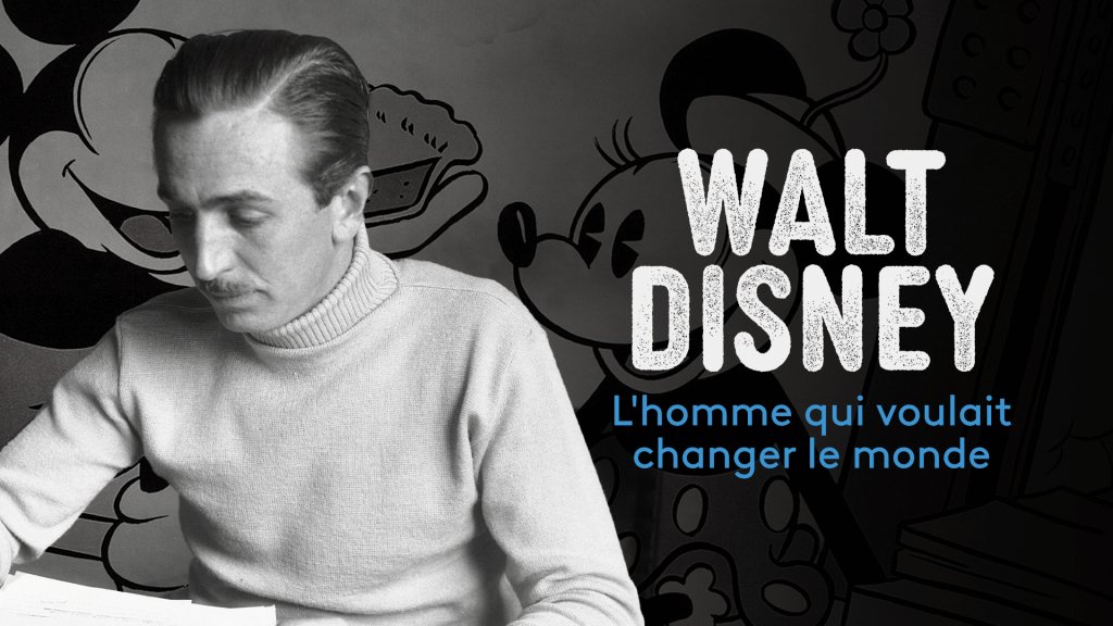 Walt disney l'homme qui voulait changer le monde - France 5 -