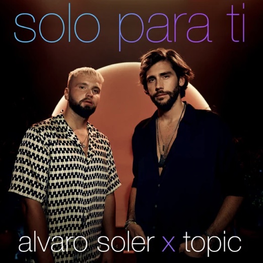 Solo para ti - Alvaro Soler - Topic -