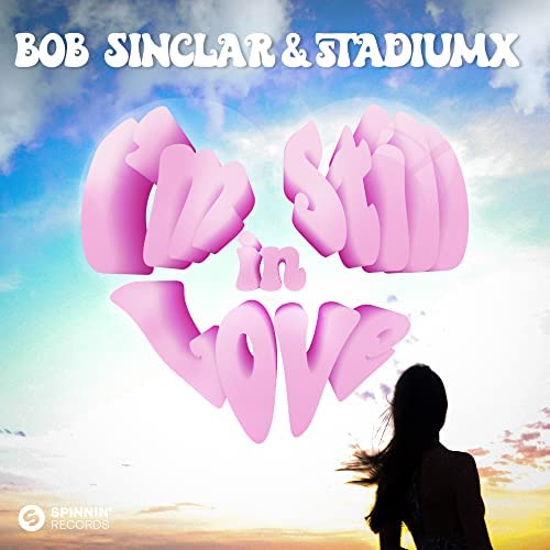 Bob Sinclar - Stadiumx - Still in love