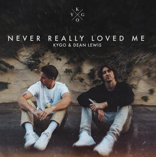 Kygo - dean lewis - never really loved me -