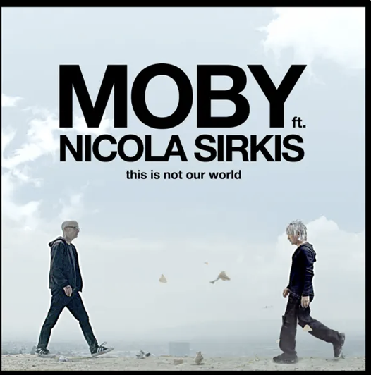 Moby - Nicola Sirkis - this is not our world -