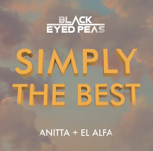 Black eyed peas - Anitta - El alfa - Simply the best -