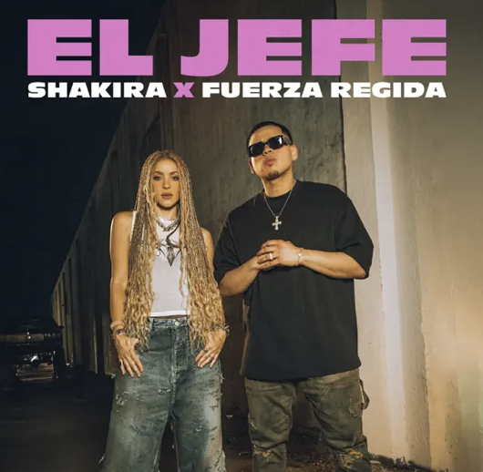 Shakira - Fuerza Regida - El Jefe
