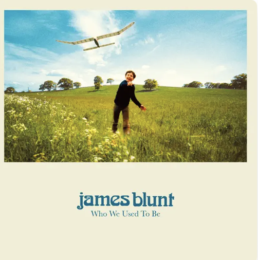 James Blunt - Who We Used To Be