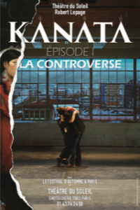 Kanata - Canada - Ariane Mnouchkine - Robert Lepage - SYma News - Florence Yeremian - Theatre du soleil - Cartoucherie - Autochtones - Amerindiens - Indiens - Serial Killer