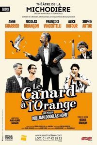 Canard a? l orange - Theatre de la Michodiere - SYMA News - Florence Yeremian - Théâtre - Rires - Nicolas Briançon - Amour- tromperie- divorce - Paris - spectacle - comédie - françois vincentelli - sophie artur - Alice dufour - Anne Charrier - paris premiere - théâtres parisiens associes