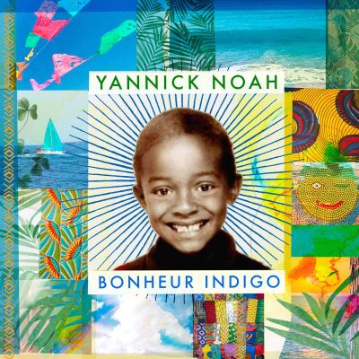 Yannick Noah - Bonheur Indigo - pochette