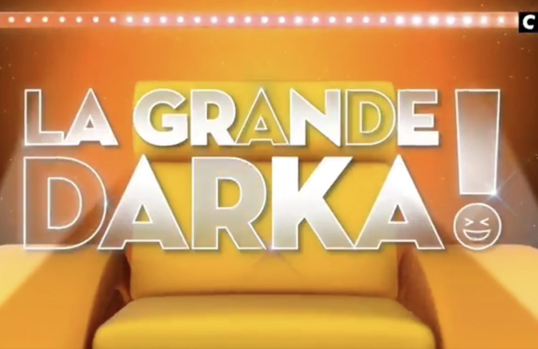 La Grande Darka - C8 - Cyril Hanouna