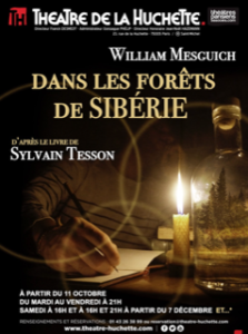 Dans les forets de siberie - Sylvain Tesson - william Mesguich - Theatre - Théâtre de la Huchette - Paris - spectacle - livre - film - aventure - safy Nebbou - poésie - solitude - Mesguich - avignon - piece - syma news - florence yeremian