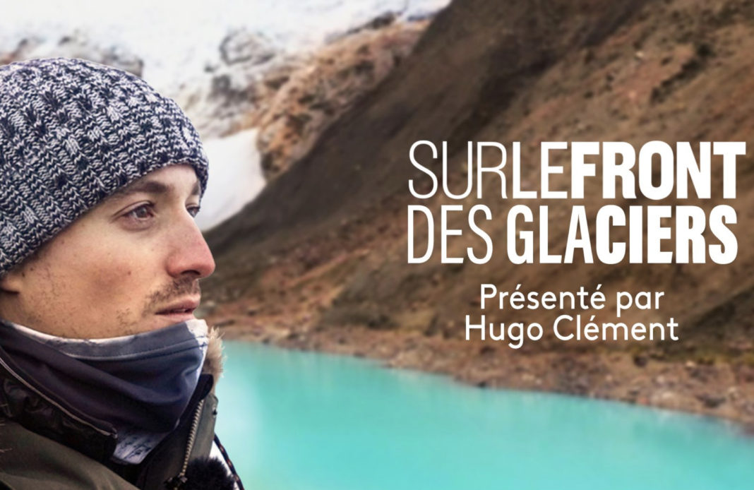 Sur le front - Hugo Clément - France 2 - sur le front des glaciers