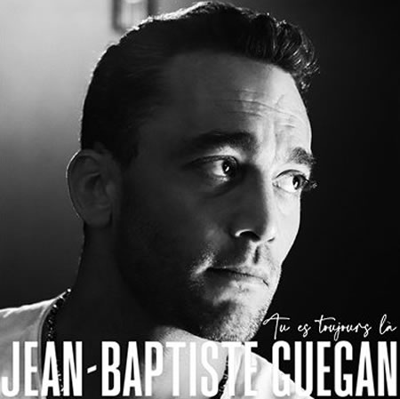 Jean Baptiste Guegan - Tu es toujours là