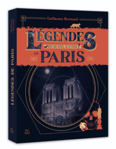 Légendes de Paris - livre - légende - Paris - syma news - florence yeremian - - guillaume bertrand