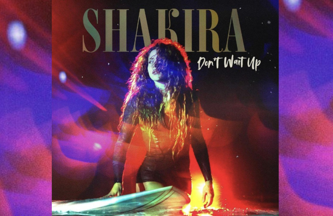 Shakira - Don't wait up -