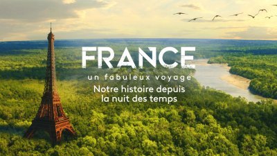 France un fabuleux voyage - France 2 -