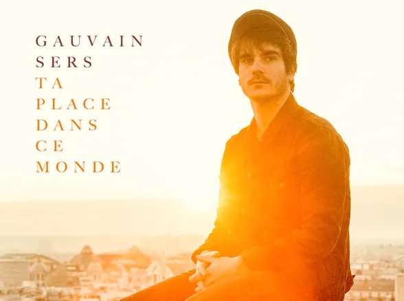 Gauvain sers - ta place dans ce monde - concerts - 