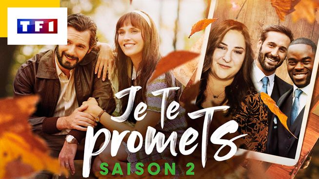 Je te promets - saison 2 - TF1 -