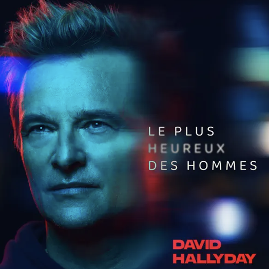 David Hallyday - Le plus heureux des hommes -