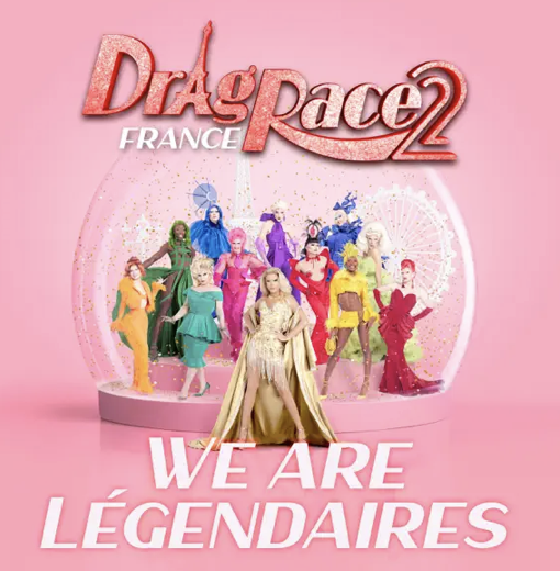 We Are Legendaires - Drag Race France