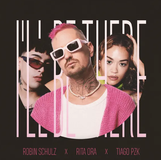 Robin Schulz - Rita Ora - Tiago PZK - I ll Be There -