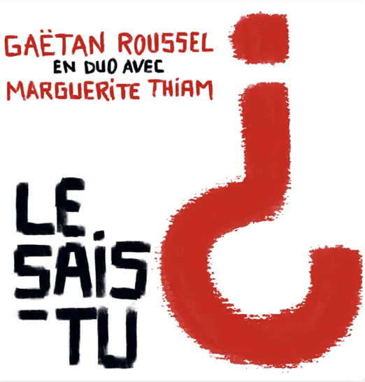 Gaetan Roussel - Marguerite Thiam - Le sais tu