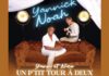 Yannick Noah - Nicolas Paillet - Un p'tit tour a deux - tournée -