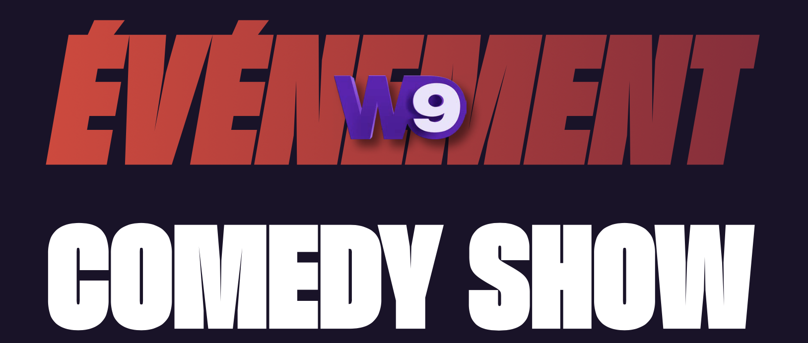 W9 - comedy show