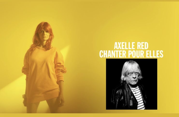 Axelle Red et Renaud se retrouvent pour « Chanter pour elles » Axelle Red - Chanter pour elles - Renaud